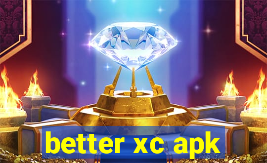 better xc apk